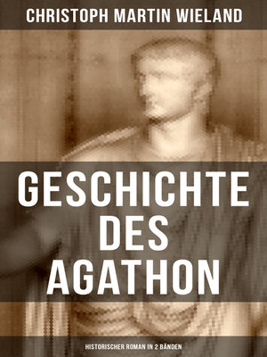cover image of Geschichte des Agathon (Historischer Roman in 2 Bänden)